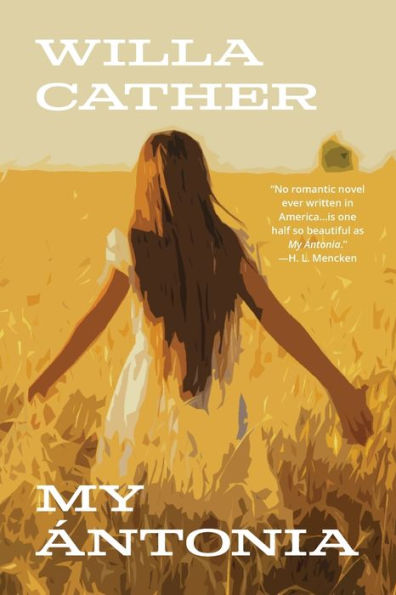 My Ã¯Â¿Â½ntonia (Warbler Classics Annotated Edition)