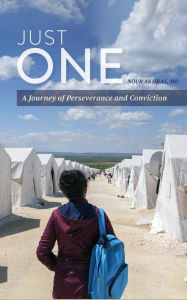 Title: Just One: A Journey of Perseverance and Conviction, Author: Nour Akhras