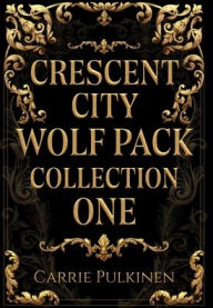 Title: Crescent City Wolf Pack Collection One: Books 1 - 3, Author: Carrie Pulkinen