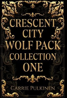 Crescent City Wolf Pack Collection One: Books 1 - 3
