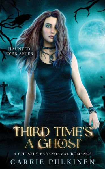 Third Time's A Ghost: Ghostly Paranormal Romance