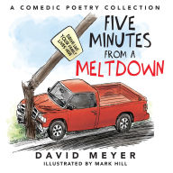 Amazon look inside book downloader Five Minutes from a Meltdown: A Comedic Poetry Collection by David Meyer, Mark Hill 9781957262819