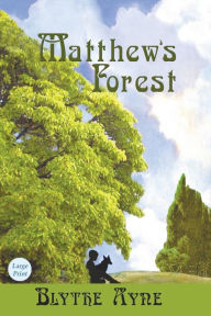 Title: Matthew's Forest, Author: Blythe Ayne