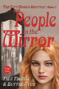 Title: The People in the Mirror: The City Under Seattle, Author: Thea Thomas