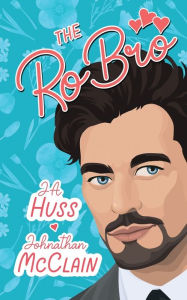 Title: The Ro Bro, Author: JA Huss