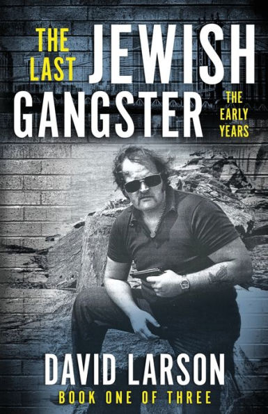 The Last Jewish Gangster: Early Years