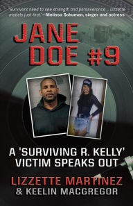 Title: Jane Doe #9: A 'Surviving R. Kelly' Victim Speaks Out, Author: Keelin MacGregor
