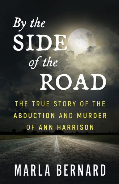 By The Side Of Road: True Story Abduction And Murder Ann Harrison