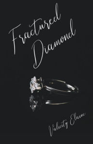 Title: Fractured Diamond, Author: Valicity Elaine