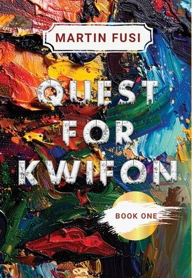 Quest for Kwifon: Book One