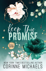 Textbooks for free downloading Keep This Promise - Special Edition (English Edition) by Corinne Michaels, Corinne Michaels RTF DJVU 9781957309125