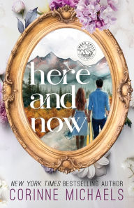 Free audio book download Here and Now 9781957309279 by Corinne Michaels English version PDB ePub