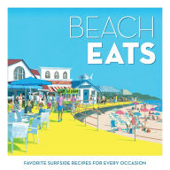 Books free download for kindle Beach Eats: Favorite Surfside Recipes for Every Occasion MOBI FB2 PDF by The Editors of Coastal Living, The Editors of Coastal Living