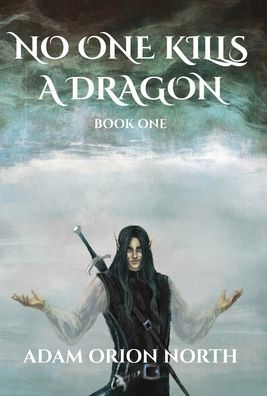 No One Kills A Dragon: Book One