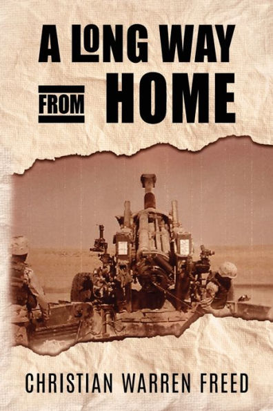 A Long Way From Home: My Time Iraq and Afghanistan