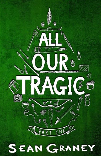 All Our Tragic: Part I - Heroics