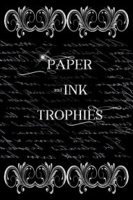 Free online ebook downloads Paper and Ink Trophies by J. Houser, J. Houser 9781957334110 (English Edition) 