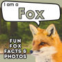 I am a Fox: A Children's Book with Fun and Educational Animal Facts with Real Photos!