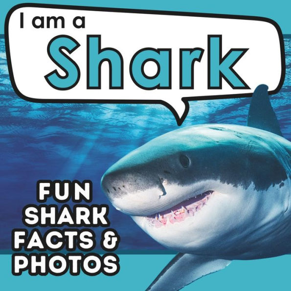 I am a Shark: A Children's Book with Fun and Educational Animal Facts with Real Photos!