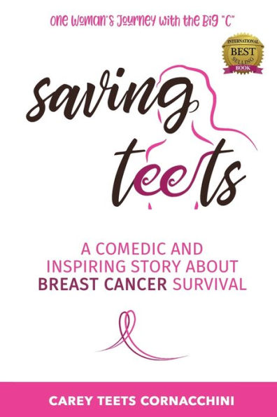 Saving Teets: A Comedic and Inspiring Story About Breast Cancer Survival