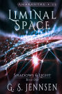 Liminal Space: Shadows & Light Book One