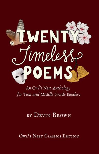 Twenty Timeless Poems: An Owl's Nest Anthology for Teen and Middle Grade Readers