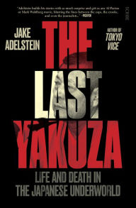 Download textbooks free kindle The Last Yakuza: Life and Death in the Japanese Underworld by Jake Adelstein RTF