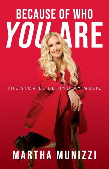 Because of Who You Are: The Stories Behind My Music