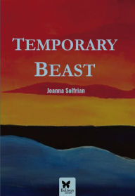 Download books from google ebooks Temporary Beast English version 9781957372075 by Solfrian Joanna