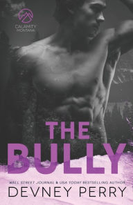 Title: The Bully (Calamity Montana #4), Author: Devney Perry