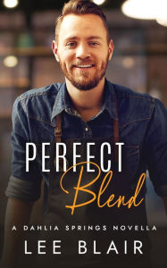 Title: Perfect Blend, Author: Lee Blair