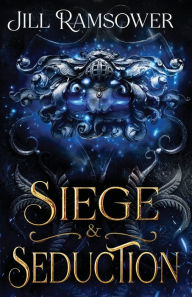 Title: Siege and Seduction, Author: Jill Ramsower