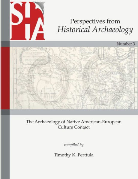 The Archaeology of Native American-European Culture Contact: Perspectives from Historical