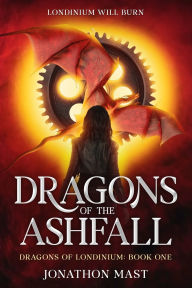 Download ebooks for free by isbn Dragons of the Ashfall by Jonathon Mast PDF RTF
