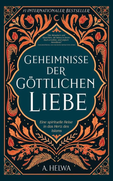 Geheimnisse der Göttlichen Liebe: Eine spirituelle Reise in das Herz des Islams