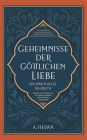 Geheimnisse der Göttlichen Liebe - ein spirituelles Tagebuch: Aufschlussreiche Reflexionen, die Hoffnung schenken und den Glauben wiederbeleben