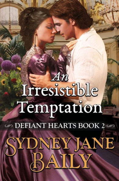 An Irresistible Temptation: Defiant Hearts Book Two