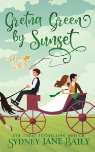 Title: Gretna Green by Sunset, Author: Sydney Jane Baily