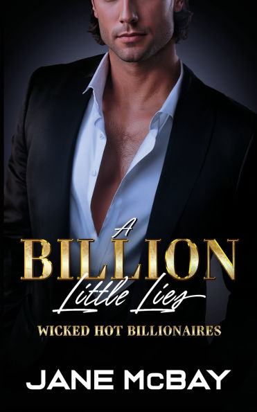 A Billion Little Lies: Billionaire Boss Romance