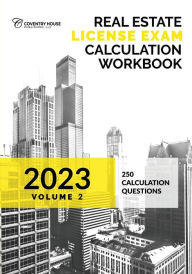 Title: Real Estate License Exam Calculation Workbook: Volume 2 (2023 Edition), Author: Coventry House Publishing