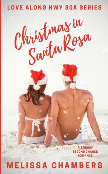 Christmas Santa Rosa: A Steamy Second Chance Romance