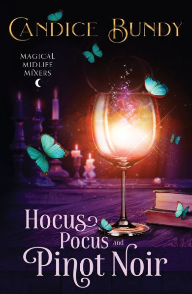 Hocus Pocus and Pinot Noir: Paranormal Women's Fiction