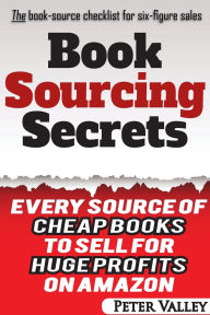 Rapidshare search ebook download Book Sourcing Secrets: Every source of cheap books to sell for huge profits on Amazon 9781957452173 by Peter Valley in English PDB MOBI