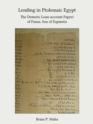 Lending in Ptolemaic Egypt: The Demotic Loan-Account Papyri of Panas, Son of Espmetis