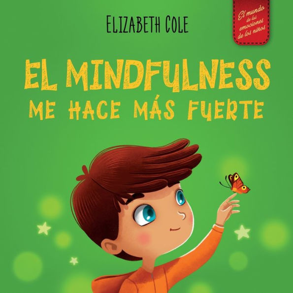El Mindfulness me hace mÃ¯Â¿Â½s fuerte: Libro infantil para encontrar la calma, mantener concentraciÃ¯Â¿Â½n y superar ansiedad (para niÃ¯Â¿Â½os niÃ¯Â¿Â½as)
