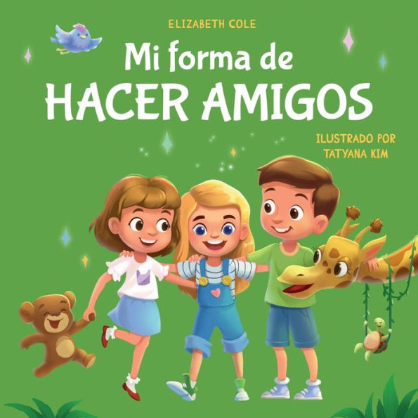 Mi forma de hacer amigos: Libro para niños sobre la amistad, la inclusión y las habilidades sociales (Sentimientos de los niños)