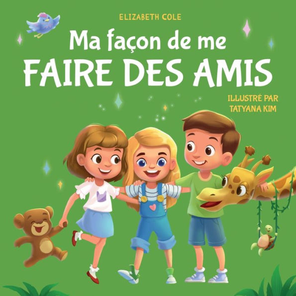 Ma façon de me faire des amis: Un livre pour enfants sur l'amitié, le partage, la gentillesse et les émotions sociales (les sentiments enfants)