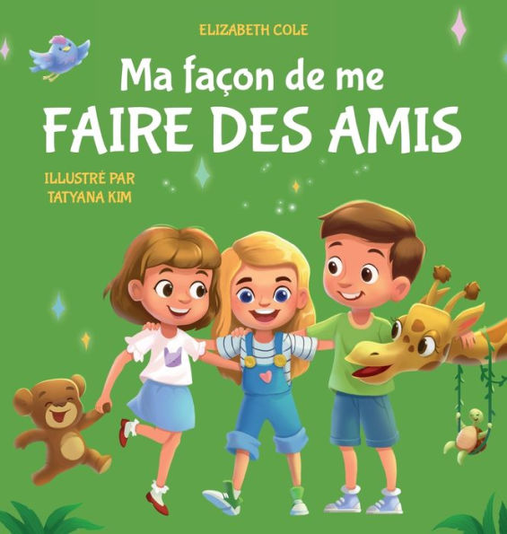 Ma faÃ¯Â¿Â½on de me faire des amis: Un livre pour enfants sur l'amitiÃ¯Â¿Â½, le partage, la gentillesse et les Ã¯Â¿Â½motions sociales (les sentiments des enfants)