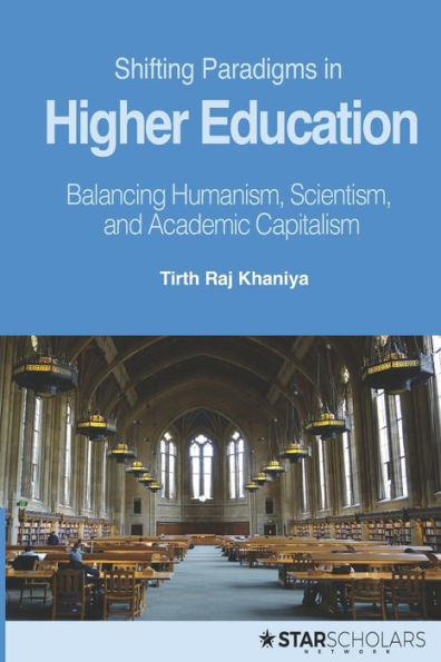 Shifting Paradigms in Higher Education: Balancing Humanism, Scientism, and Academic Capitalism
