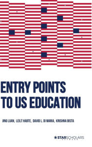 Title: Entry Points to US Education: Accessing the Next Wave of Growth, Author: Jing Luan